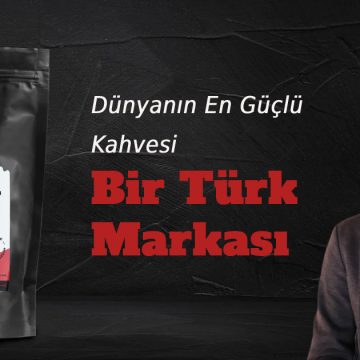 Dünyanın En Güçlü Kahvesi Bir Türk Markası