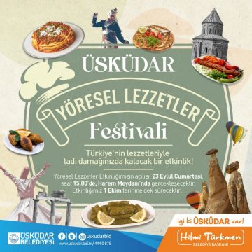 Yöresel Lezzet Festivali Üsküdar’da Başlıyor!