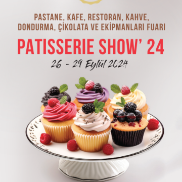 Patisserie Show 26 29 Eylül 2024 Tarihinde Yenikapı Gösteri Merkezi’nde Kapılarını Açıyor